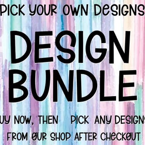 May include: A digital graphic featuring vertical watercolor-style stripes in pastel shades of pink, blue, purple, and teal. The text reads: PICK YOUR OWN DESIGNS, DESIGN BUNDLE, BUY NOW, THEN PICK ANY DESIGNS FROM OUR SHOP AFTER CHECKOUT.