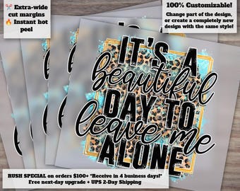 Ready to Press Sarcastic, Sassy and Funny Shirts, Mother, Leopard and Sublimation Designs
