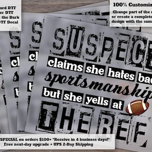 Suspect Claims She Hates Bad Sportsmanship But She Yells At The Ref Funny Football Ready to Press DTF Heat Transfer
