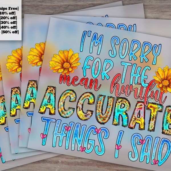 Apology Humor Quote: Sarcastic, Witty and Sassy, Ideal for Heat Press and DTF, Ready to Press Design