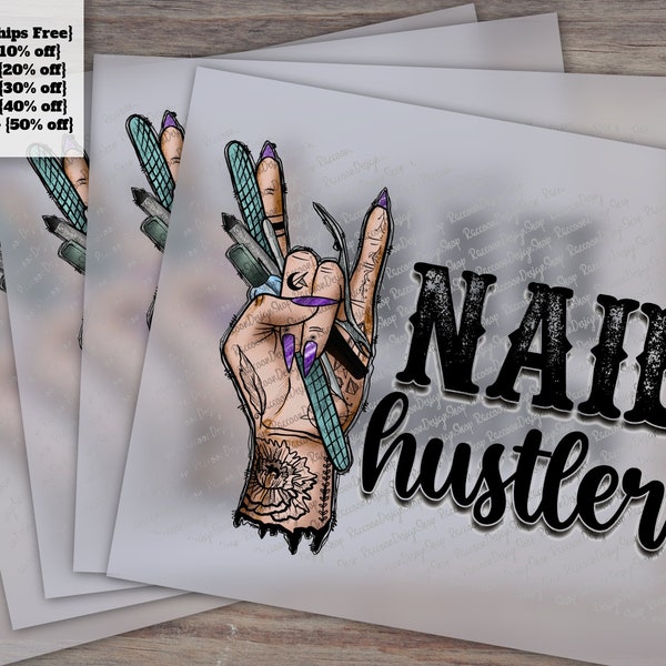 Nail Hustler Art, Nail Technician Heat Transfer Design, Ready to Press DTF, Etsy Shop Nail Tech