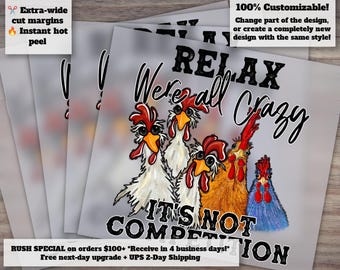 Relax, We're All Crazy Western Chicken Design, Ready-to-Press Heat Transfer, DTF, Ideal for Sublimation