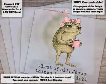 First of All Jesus Thinks Im A Delight Frog Coffee Funny Ready to Press DTF Heat Transfer Shirt Iron On