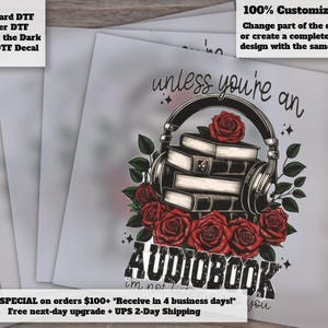 May include: A DTF decal featuring a stack of books with black headphones resting on top, surrounded by red roses and green leaves. The text reads unless you're an AUDIOBOOK i'm not listening to you in black lettering with a distressed texture.