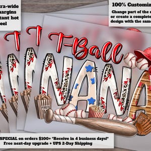 May include: A stack of printed designs featuring the text "T-Ball NANA" in red and white, with baseball-themed graphics. The design includes baseballs, a helmet, a bat, and popcorn. The text "100% Customizable!" is also visible.