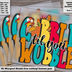 Thanksgiving Designs, Gobble Til You Wobble, Turkey Heat Transfer Art, Ready to Press, Fall DTF Designs, Holiday Heat Transfer