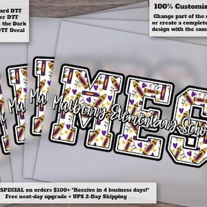 May include: A DTF decal featuring the letters MES in a block font with a white background filled with yellow crayons and purple hearts. The text Mulberry Elementary School is written in a white cursive script across the letters. The decal includes text about customization and decal types.