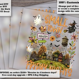 May include: A DTF decal sheet featuring a Halloween-themed graphic with the text SMALL TOWN FRIDAY NIGHTS. The design includes ghosts, a witch on a broom, a water tower, a football field, autumn trees, flowers, bats, and a sign reading 686889.