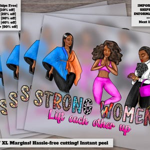 Empowering Black Women Design for Heat Transfer, DTF, Ready to Press Fashion - Strong Women Lift Each Other Up Design