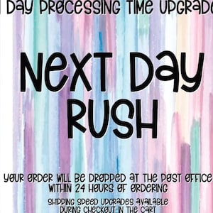 Next Day Rush - Order moves to the front of the line of printing