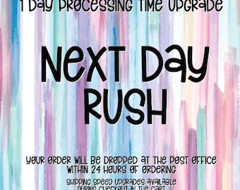 Next Day Rush - Order moves to the front of the line of printing