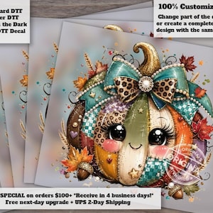 May include: A DTF decal featuring a cartoon pumpkin with large eyes, long eyelashes, and a smiling mouth. The pumpkin is decorated with a teal bow, leopard print accents, and autumn leaves. Text includes: Standard DTF, Glitter DTF, Glow in the Dark & UV DTF Decal, 100% Customizable! Change part of the design, or create a completely new design with the same style! RUSH SPECIAL on orders $100+ Receive in 4 business days! Free next-day upgrade + UPS 2-Day Shipping.