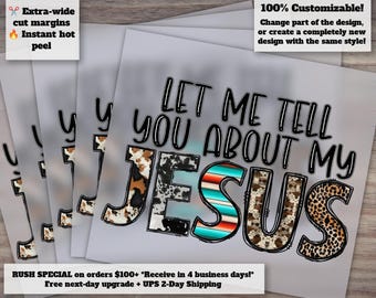Let Me Tell You About My Jesus Dtf, Jesus Dtf, Western Dtf, Gemstone Turquoise, Leopard, Digital Transfer Print Transfer, Digital Print