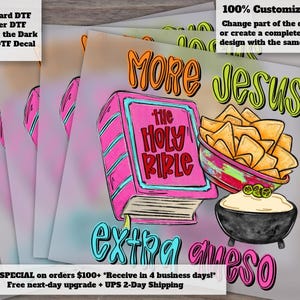 More Jesus Extra Queso DTF Transfer Ready to Press Christian Funny Food Tee Transfer for Women and Kids Shirts