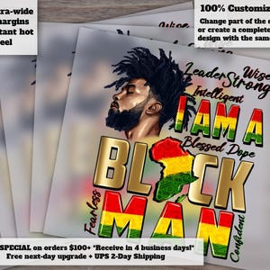 May include: A stack of sublimation transfers featuring a profile of a Black man with a beard and dreadlocks. The design includes the words "I AM A BLACK MAN" in gold and the colors of the Pan-African flag. Additional text includes "Leader, Wise, Strong, Intelligent, Blessed, Dope, Fearless, Confident."