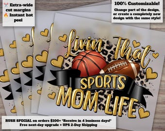 Sports Mom Life Livin' Design - Basketball, American Football - Mother's Day Gift - Ready to Press, Heat Transfer, DTF
