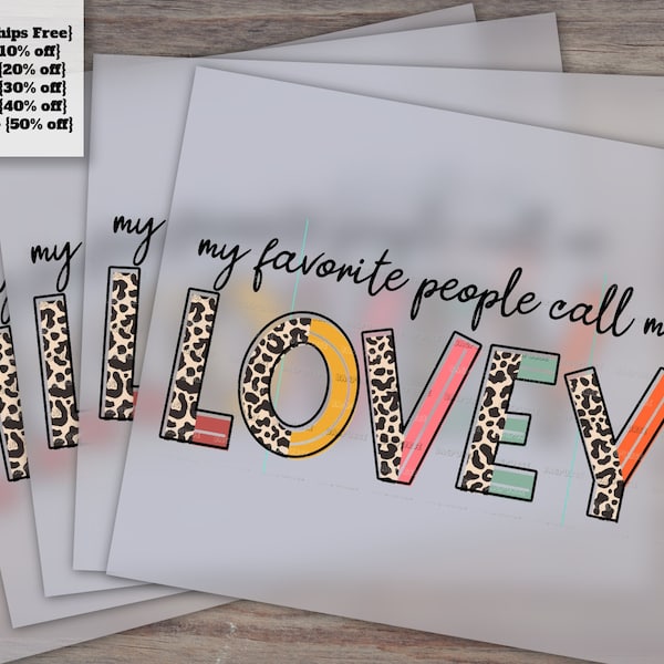 Favorite People Call Me Lovey Design for Heat Transfer or Print, Ready to Press Design, DTF, Lovey Graphic