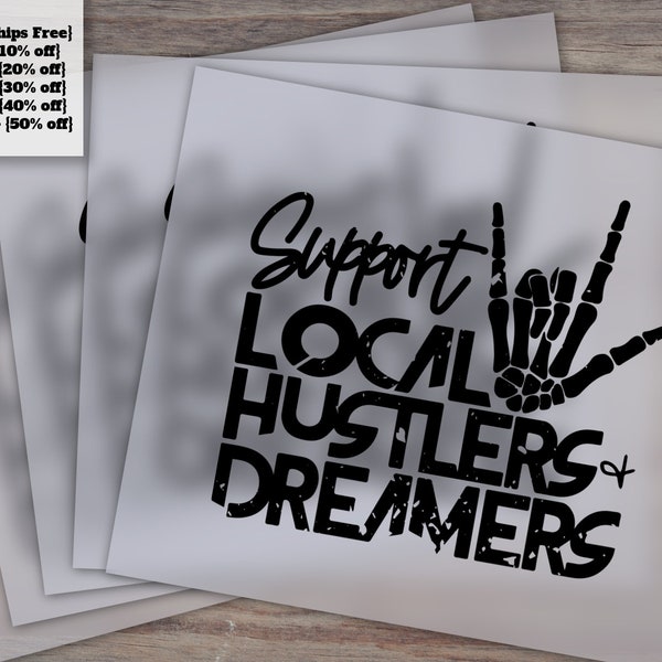 Local Hustlers and Dreamers Support, Women Empowerment, Heat Transfer, Ready to Press, DTF, Small Business Owner