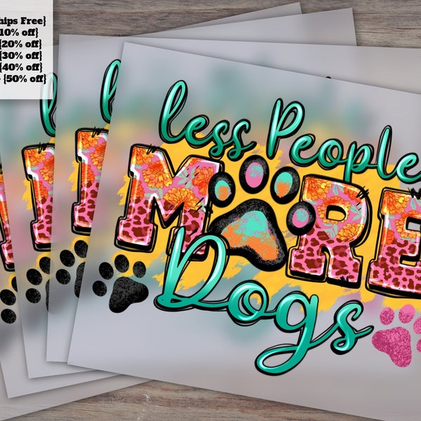 Dog Love Design for Heat Transfer and DTF, Dog Mom and Mama Graphics, Perfect for Press-Ready Sublimation, More Dogs, Less People Theme