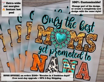 Top Quality Nana Design for Best Moms - Western Style Mother's Day Sublimate, Ready to Press, Heat Transfer, DTF
