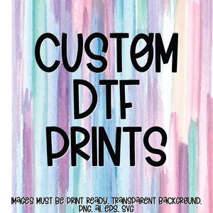 Full Color Dtf Prints, Custom Transfers, Custom Full Color, Custom Dtf Print, Ready to press - email images to NewDesignPrints75 @ gmail