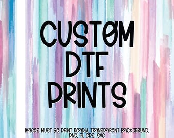 Full Color Dtf Prints, Custom Transfers, Custom Full Color, Custom Dtf Print, Ready to press - email images to NewDesignPrints75 @ gmail
