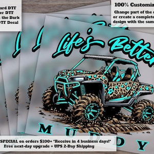 Life’s Better Muddy Teal Leopard ATV Offroad Heat Transfer Girly 4 Wheeler Ready to Press