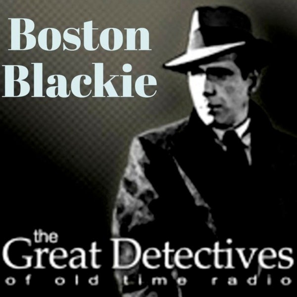 199 OTR Shows, Boston Blackie  Old Time Radio Episodes, Rare Shows Vintage, Digital Download