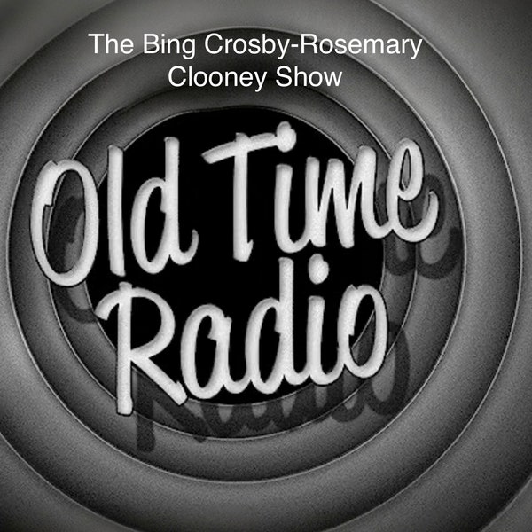 222 Episodes: THE Bing Crosby - Rosemary Clooney Show (1960-1962) - Rare Shows, Vintage Radio Duets and Solos from Two Musical Legends