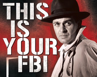 384 Shows his is Your FBI Radio Shows, Old Time Radio Shows, Classic Shows, Rare Shows Immediate download