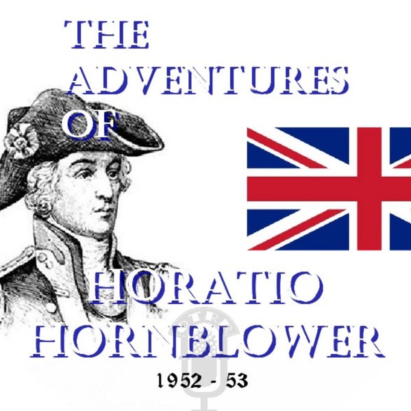 The Adventures of Horatio Hornblower, All 52 Old Time Radio Episodes on MP3 Old Time Radio Episodes Rare Vintage MP3 Format Digital Download