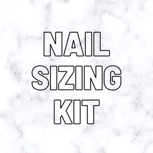 May include: Image of a white marble background with the words "NAIL SIZING KIT" in bold, black outlined letters. The text is centered and stacked vertically.