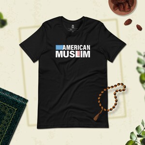 American Muslim - Islamic T-Shirt - Gift for HIM - Gift for HER Tee Shirt
