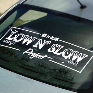 Low N Slow Project Windshield Rear Window Decal Car Sticker Banner JDM Vinyl Graphics Stance Kanji KDM