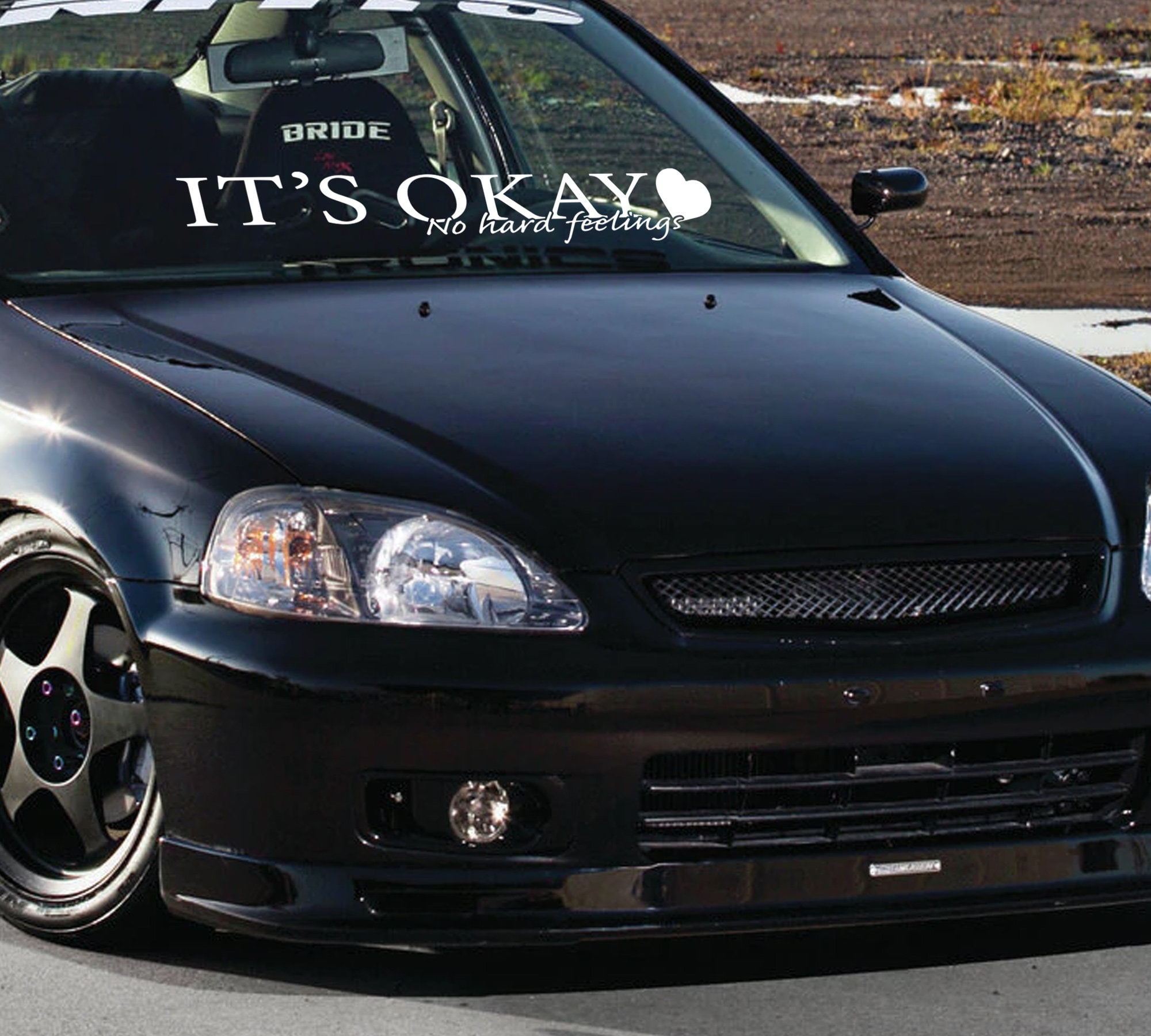 I'ts Okay No Hard Feelings Windshield Decal Car Sticker