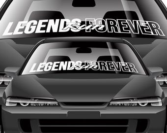 Legends Run Forever Windshield Rear Window Decal Car Sticker Banner JDM Vinyl Graphics Stance Kanji KDM Stance