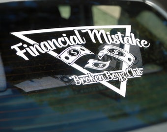 Financial Mistake-Broken Boyz Club Windshield Rear Window Decal Car Sticker Banner JDM Vinyl Graphics Stance Kanji KDM