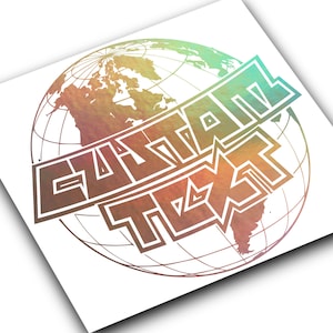 May include: A sticker with a rainbow gradient effect featuring a globe with a black outline and the text "CUSTOM TEXT" in a bold, black font.