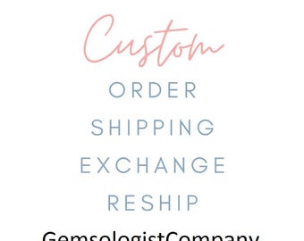 Custom Order, Exchange, Reship, Shipping