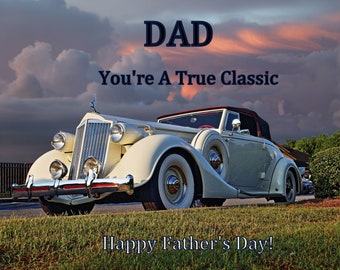 Father's Day Card, Dad You're A Real Classic! (Folded) Vintage Packard Greeting Card, blank inside 5x7