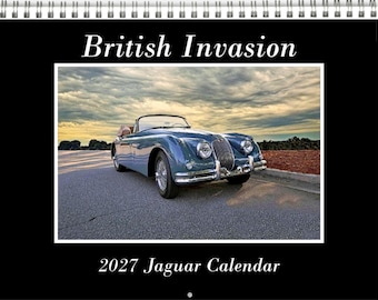 May include: A 2027 wall calendar titled British Invasion featuring a blue vintage Jaguar convertible car parked on asphalt under a cloudy sky. The calendar has a black border and white text at the top and bottom identifying the year and subject.