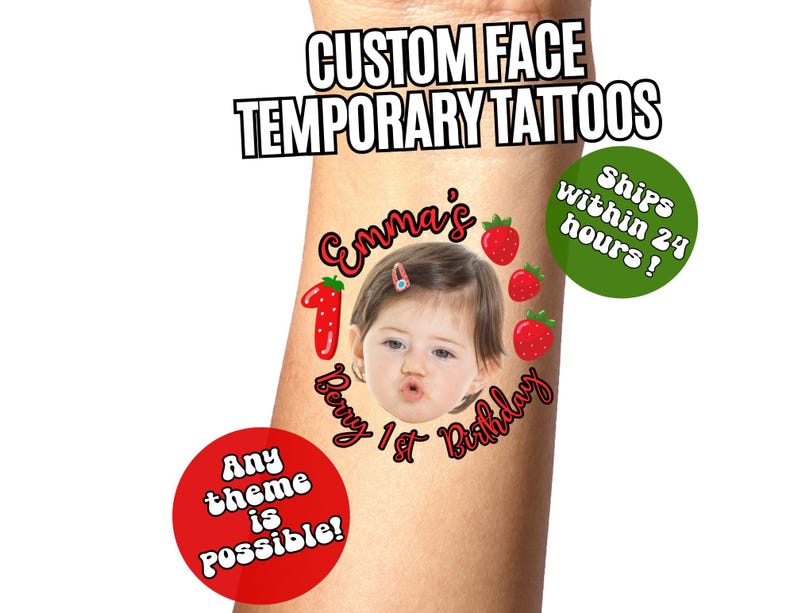 May include: Custom face temporary tattoos with a child's photo, strawberries, and the text "Emma's Berry 1st Birthday." The design includes the text "Any theme is possible!" and "Ships within 24 hours!"