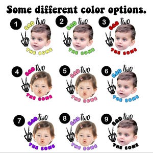 May include: A collection of nine baby face designs with the text "Bad Two The Bone". Each design features a baby's face, a skeleton hand making a peace sign, and the text in different colors. The text "Some different color options" is at the top.