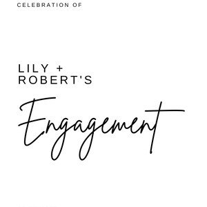 May include: A white background with black text that reads "Welcome to the celebration of Lily + Robert's Engagement 01.23.2022".