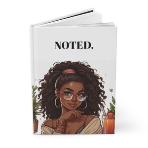 Noted Hardcover Journal - Black Girl Diary - Black Girl Magic Notebook - Melanin Girl Journal - Melanin Girl Notebook - Black Woman Diary