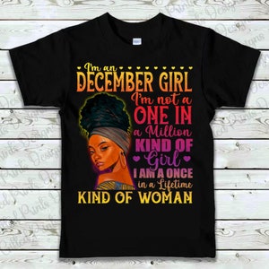 I'm a December Girl I'm not a one in a million SVG - png December Girl SVG - Black Girl SVG png