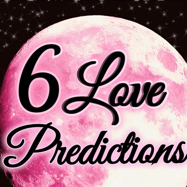 6 Psychic Love Predictions - Same Day to Under 24 Hour Response - Love Reading
