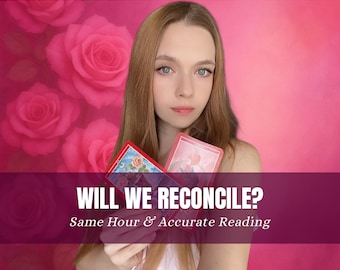 Will We Reconcile? Will He Come Back? Same Hour Psychic Tarot Reading, Reconciliation Reading, Get Back Together Reading