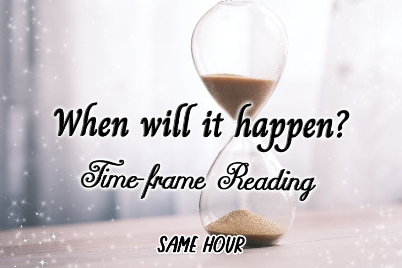 When Will it Happen Same Hour Timing Reading, Time Frame Reading, Psychic Reading, Tarot Reading image 1