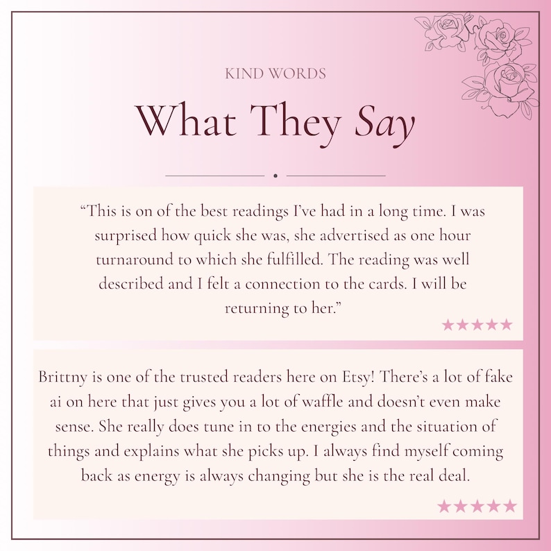 Op de afbeelding: Een roze en witte afbeelding met de tekst KIND WORDS What They Say, versierd met roosillustraties. Het toont twee klantbeoordelingen met vijf sterren, waarin een leesservice wordt geprezen om de snelheid, nauwkeurigheid en oprechte verbinding.